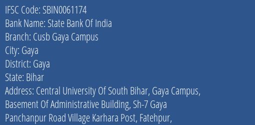 State Bank Of India Cusb Gaya Campus Branch Gaya IFSC Code SBIN0061174