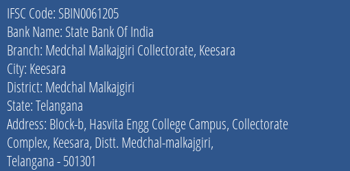 State Bank Of India Medchal Malkajgiri Collectorate Keesara Branch Medchal Malkajgiri IFSC Code SBIN0061205