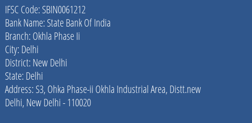 State Bank Of India Okhla Phase Ii Branch New Delhi IFSC Code SBIN0061212