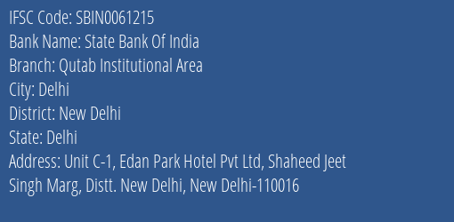State Bank Of India Qutab Institutional Area Branch New Delhi IFSC Code SBIN0061215