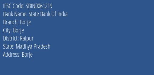 State Bank Of India Borje Branch Raipur IFSC Code SBIN0061219