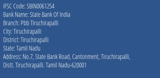 State Bank Of India Pbb Tiruchirapalli Branch Tiruchirapalli IFSC Code SBIN0061254