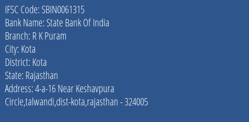 State Bank Of India R K Puram Branch Kota IFSC Code SBIN0061315