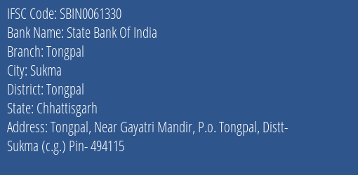 State Bank Of India Tongpal Branch Tongpal IFSC Code SBIN0061330