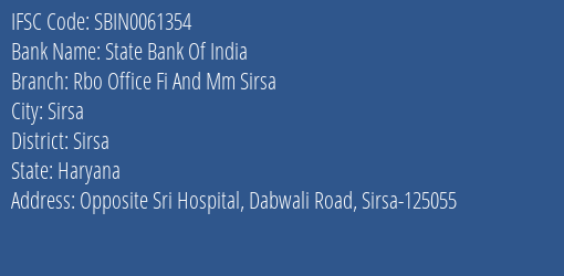 State Bank Of India Rbo Office Fi And Mm Sirsa Branch Sirsa IFSC Code SBIN0061354