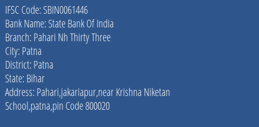 State Bank Of India Pahari Nh Thirty Three Branch Patna IFSC Code SBIN0061446