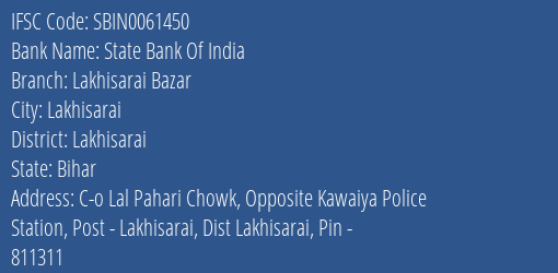 State Bank Of India Lakhisarai Bazar Branch Lakhisarai IFSC Code SBIN0061450