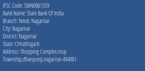 State Bank Of India Nmdc Nagarnar Branch Nagarnar IFSC Code SBIN0061559