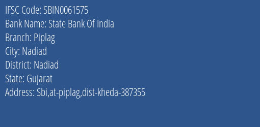 State Bank Of India Piplag Branch Nadiad IFSC Code SBIN0061575