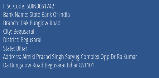 State Bank Of India Dak Bunglow Road Branch Begusarai IFSC Code SBIN0061742