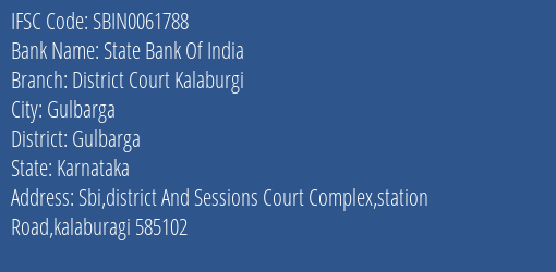 State Bank Of India District Court Kalaburgi Branch Gulbarga IFSC Code SBIN0061788