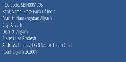 State Bank Of India Naurangabad Aligarh Branch Aligarh IFSC Code SBIN0061795