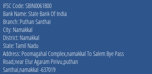 State Bank Of India Puthan Santhai Branch Namakkal IFSC Code SBIN0061800