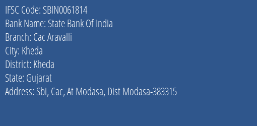 State Bank Of India Cac Aravalli Branch Kheda IFSC Code SBIN0061814