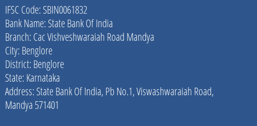 State Bank Of India Cac Vishveshwaraiah Road Mandya Branch Benglore IFSC Code SBIN0061832