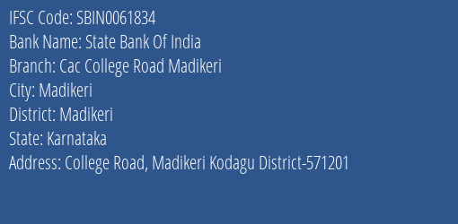 State Bank Of India Cac College Road Madikeri Branch Madikeri IFSC Code SBIN0061834
