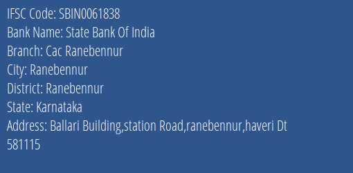 State Bank Of India Cac Ranebennur Branch Ranebennur IFSC Code SBIN0061838