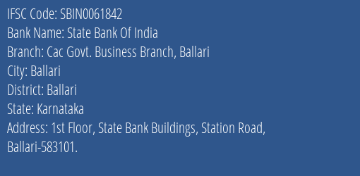 State Bank Of India Cac Govt. Business Branch Ballari Branch Ballari IFSC Code SBIN0061842