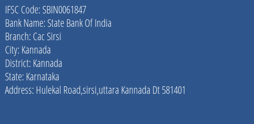 State Bank Of India Cac Sirsi Branch Kannada IFSC Code SBIN0061847