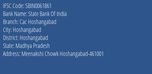 State Bank Of India Cac Hoshangabad Branch Hoshangabad IFSC Code SBIN0061861