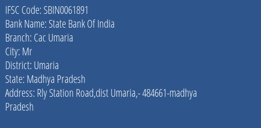 State Bank Of India Cac Umaria Branch Umaria IFSC Code SBIN0061891