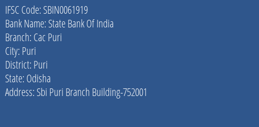 State Bank Of India Cac Puri Branch Puri IFSC Code SBIN0061919