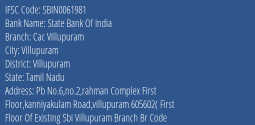 State Bank Of India Cac Villupuram Branch Villupuram IFSC Code SBIN0061981