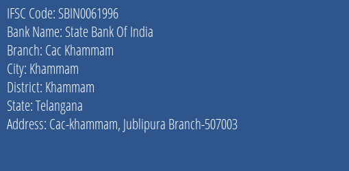 State Bank Of India Cac Khammam Branch Khammam IFSC Code SBIN0061996