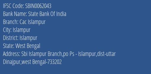 State Bank Of India Cac Islampur Branch Islampur IFSC Code SBIN0062043