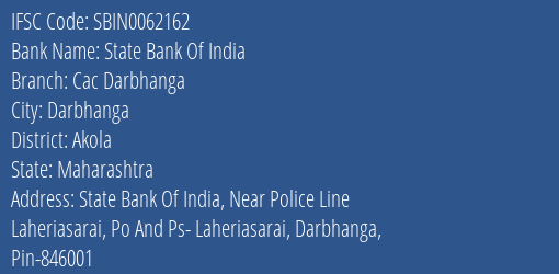 State Bank Of India Cac Darbhanga Branch Akola IFSC Code SBIN0062162