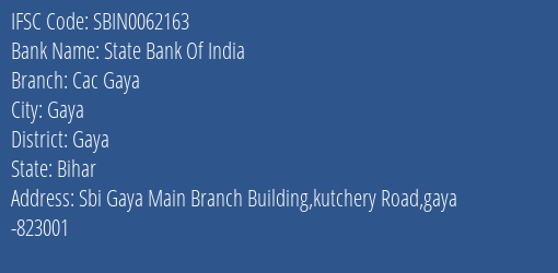 State Bank Of India Cac Gaya Branch Gaya IFSC Code SBIN0062163