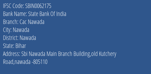 State Bank Of India Cac Nawada Branch Nawada IFSC Code SBIN0062175