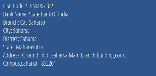 State Bank Of India Cac Saharsa Branch Saharsa IFSC Code SBIN0062182