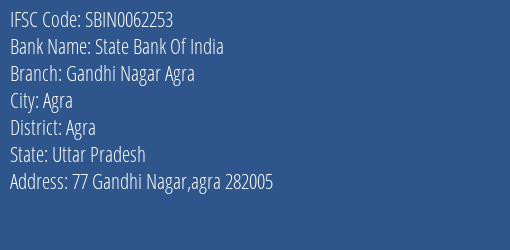 State Bank Of India Gandhi Nagar Agra Branch Agra IFSC Code SBIN0062253