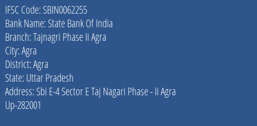 State Bank Of India Tajnagri Phase Ii Agra Branch Agra IFSC Code SBIN0062255