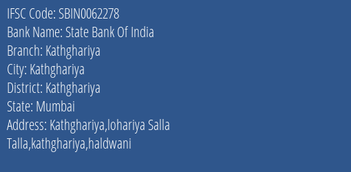State Bank Of India Kathghariya Branch Kathghariya IFSC Code SBIN0062278
