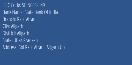 State Bank Of India Racc Atrauli Branch Aligarh IFSC Code SBIN0062349