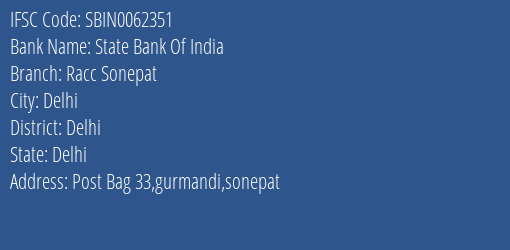 State Bank Of India Racc Sonepat Branch Delhi IFSC Code SBIN0062351