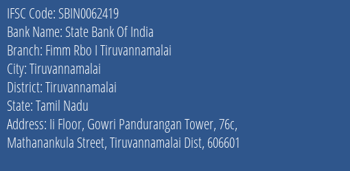 State Bank Of India Fimm Rbo I Tiruvannamalai Branch Tiruvannamalai IFSC Code SBIN0062419