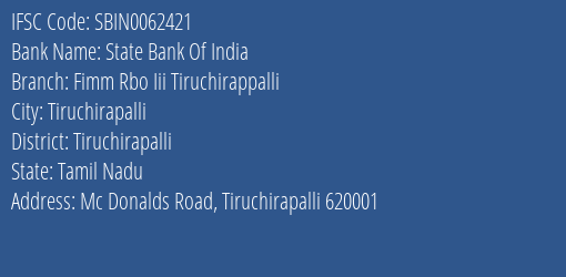State Bank Of India Fimm Rbo Iii Tiruchirappalli Branch Tiruchirapalli IFSC Code SBIN0062421