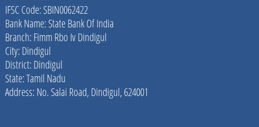 State Bank Of India Fimm Rbo Iv Dindigul Branch Dindigul IFSC Code SBIN0062422