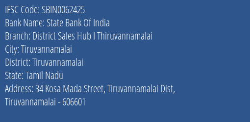 State Bank Of India District Sales Hub I Thiruvannamalai Branch Tiruvannamalai IFSC Code SBIN0062425