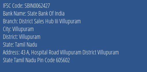 State Bank Of India District Sales Hub Iii Villupuram Branch Villupuram IFSC Code SBIN0062427