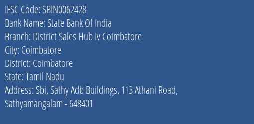 State Bank Of India District Sales Hub Iv Coimbatore Branch Coimbatore IFSC Code SBIN0062428