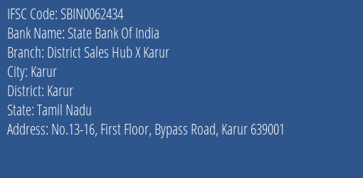 State Bank Of India District Sales Hub X Karur Branch Karur IFSC Code SBIN0062434
