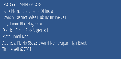State Bank Of India District Sales Hub Iiv Tirunelveli Branch Fimm Rbo Nagercoil IFSC Code SBIN0062438