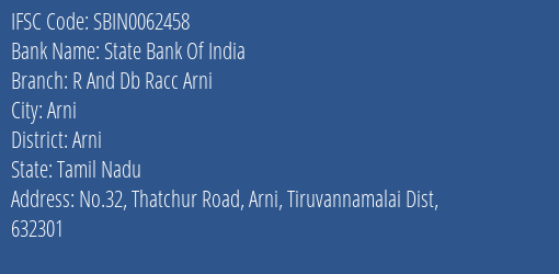 State Bank Of India R And Db Racc Arni Branch Arni IFSC Code SBIN0062458