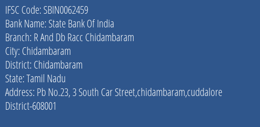 State Bank Of India R And Db Racc Chidambaram Branch Chidambaram IFSC Code SBIN0062459