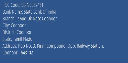 State Bank Of India R And Db Racc Coonoor Branch Coonoor IFSC Code SBIN0062461