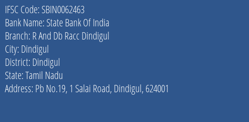 State Bank Of India R And Db Racc Dindigul Branch Dindigul IFSC Code SBIN0062463